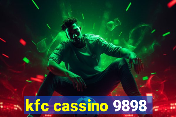 kfc cassino 9898